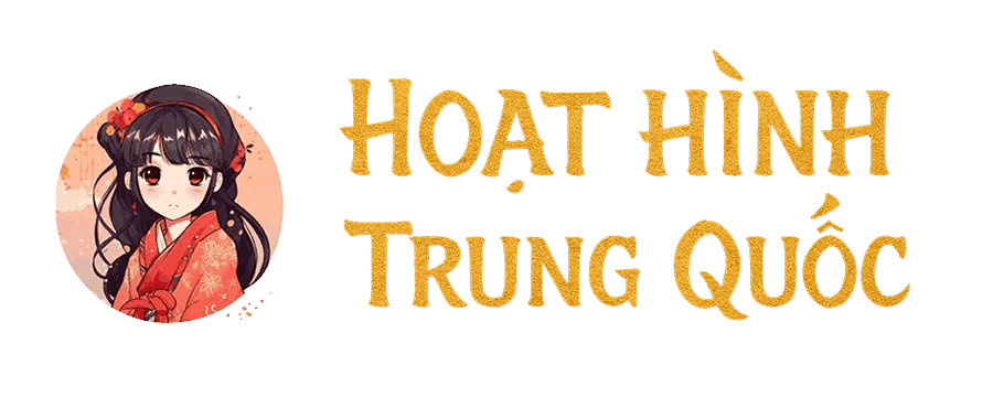 Hoạt Hình Trung Quốc | Xem Phim Donghua Vietsub Mới Nhất 2025
